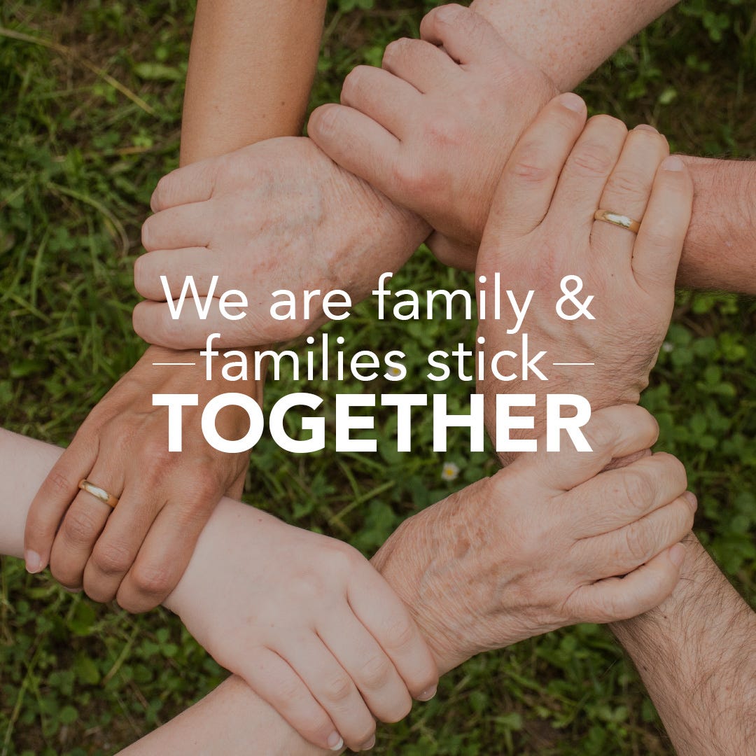 We are family & families stick together. by Dolores G Hirschmann Medium