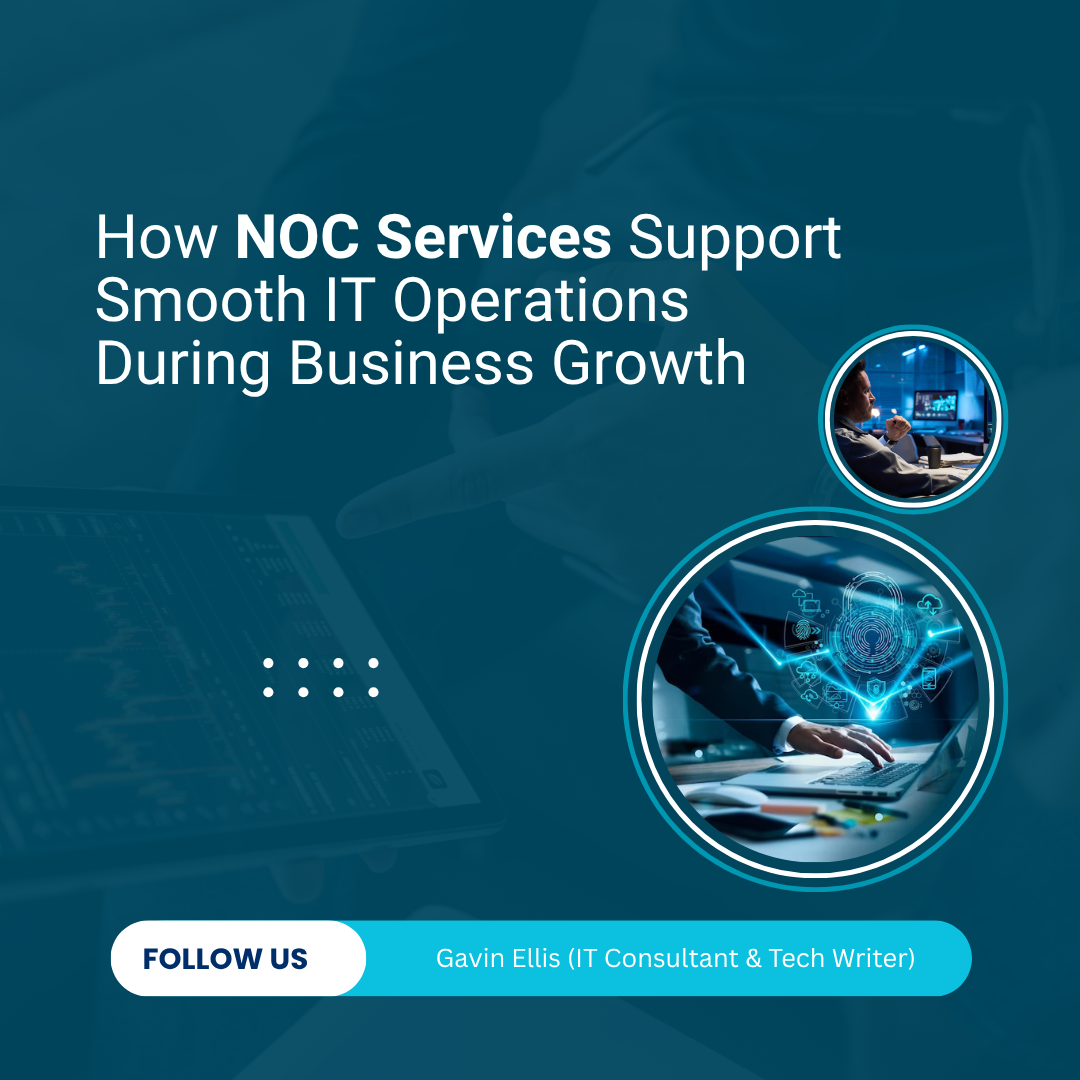 How NOC Services Support Smooth IT Operations During Business Growth