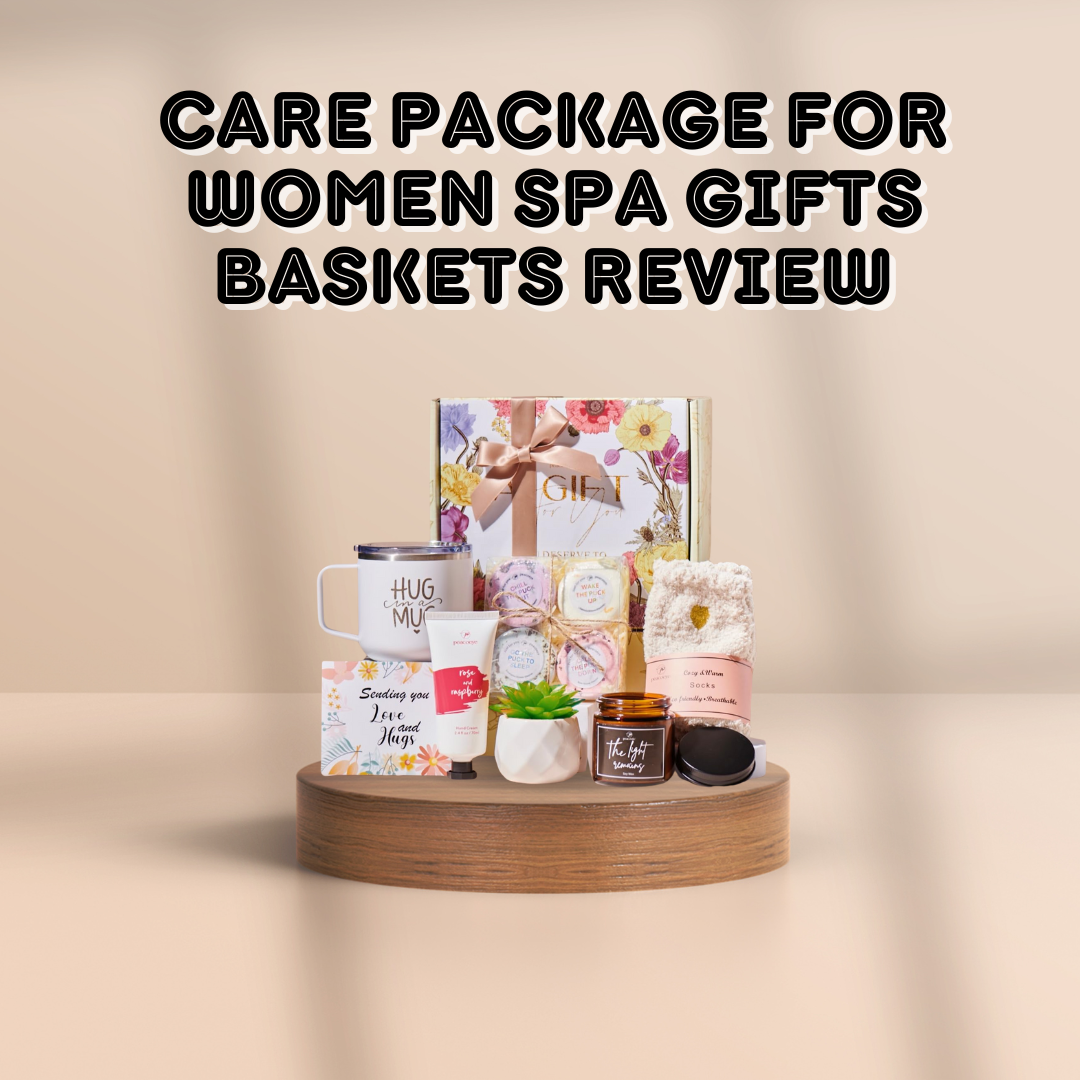 Care Package for Women Spa Gifts Baskets Review by Ravindu Lakshan