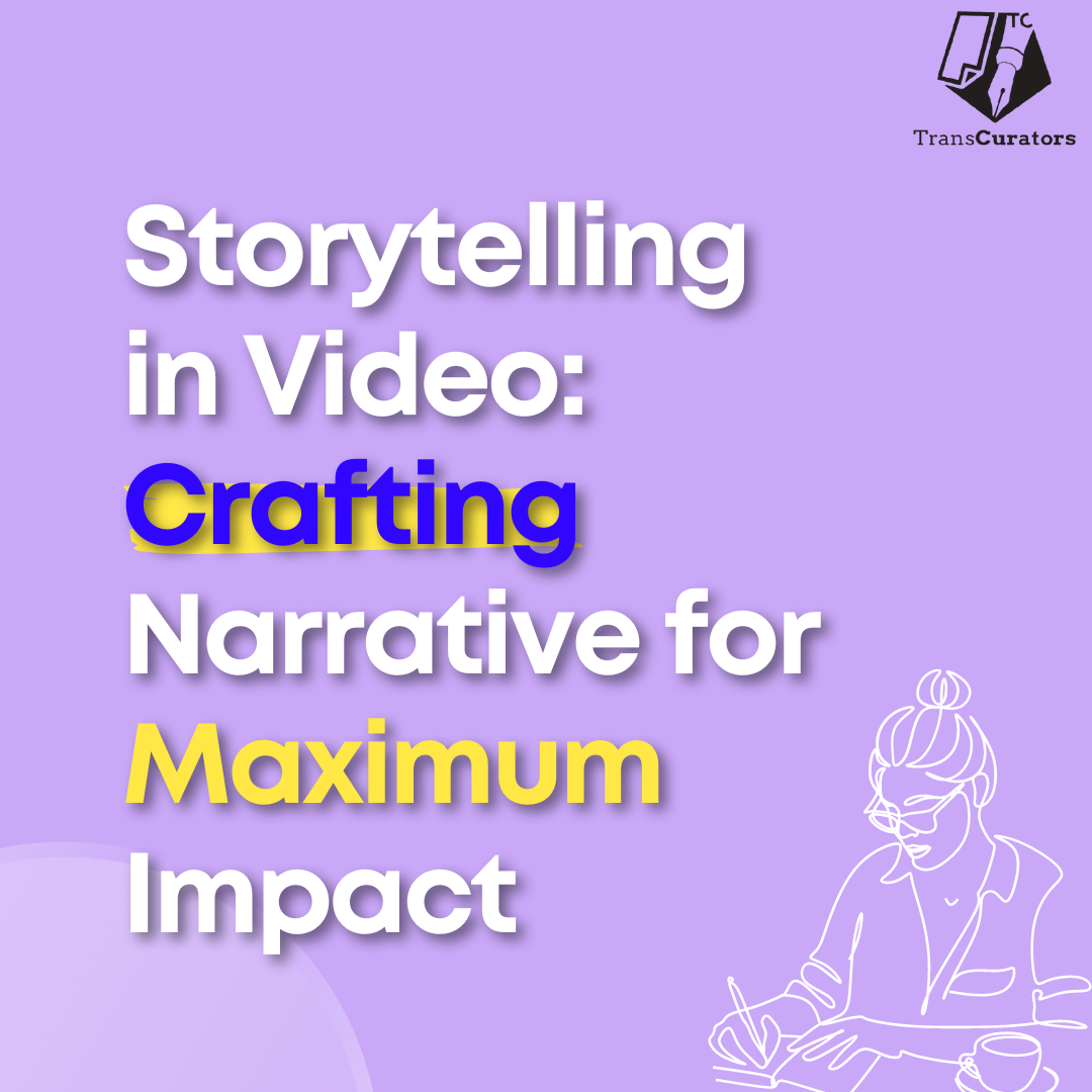 Storytelling In Video: Crafting Narrative For Maximum Impact | By ...