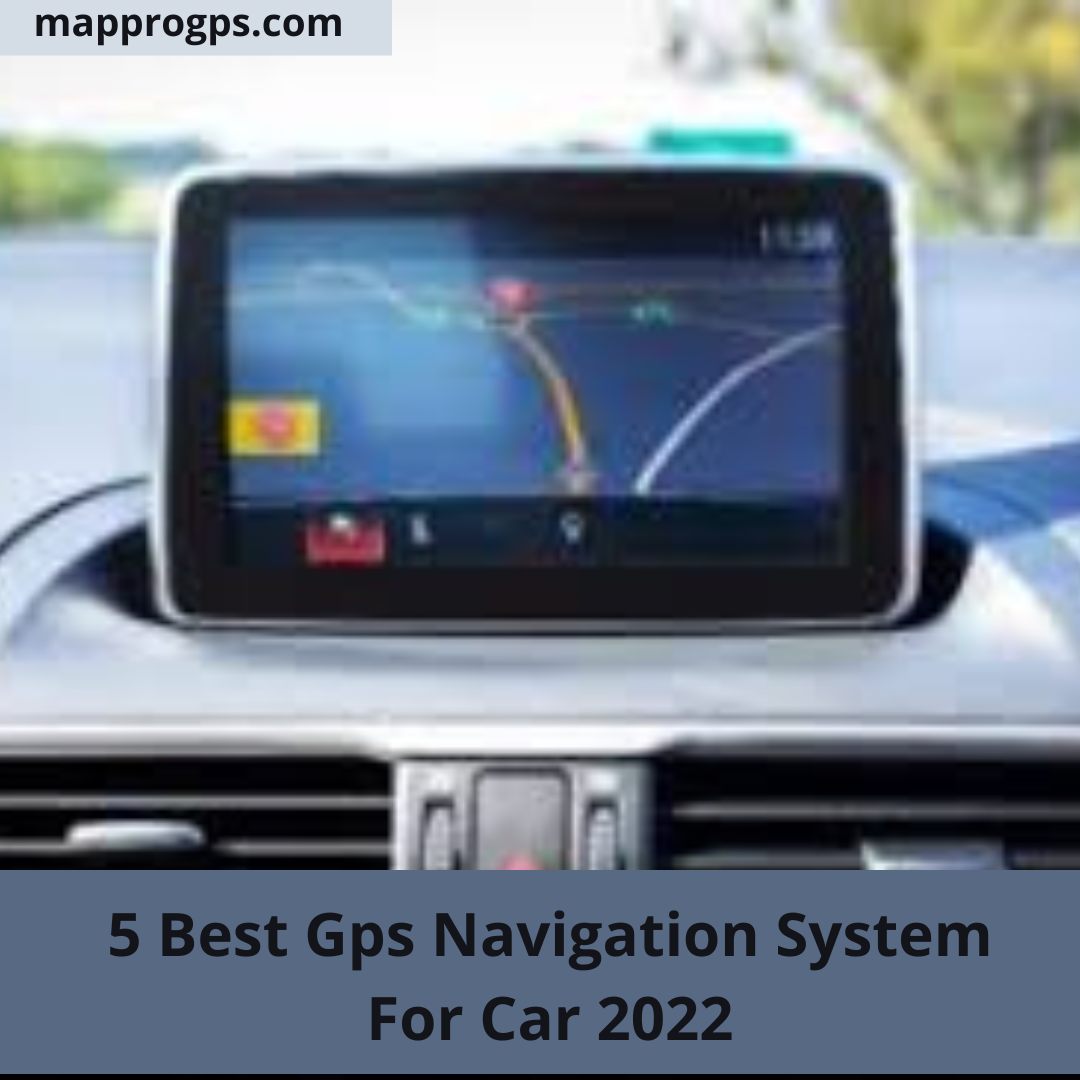 5 Best Gps Navigation System For Car 2022 Stiffmaggie Medium