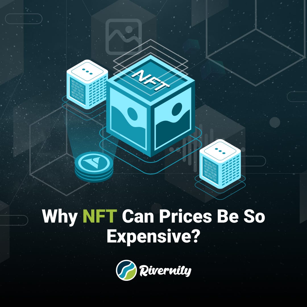 Why NFT Can Prices Be So Expensive? by Rivernity Official Medium