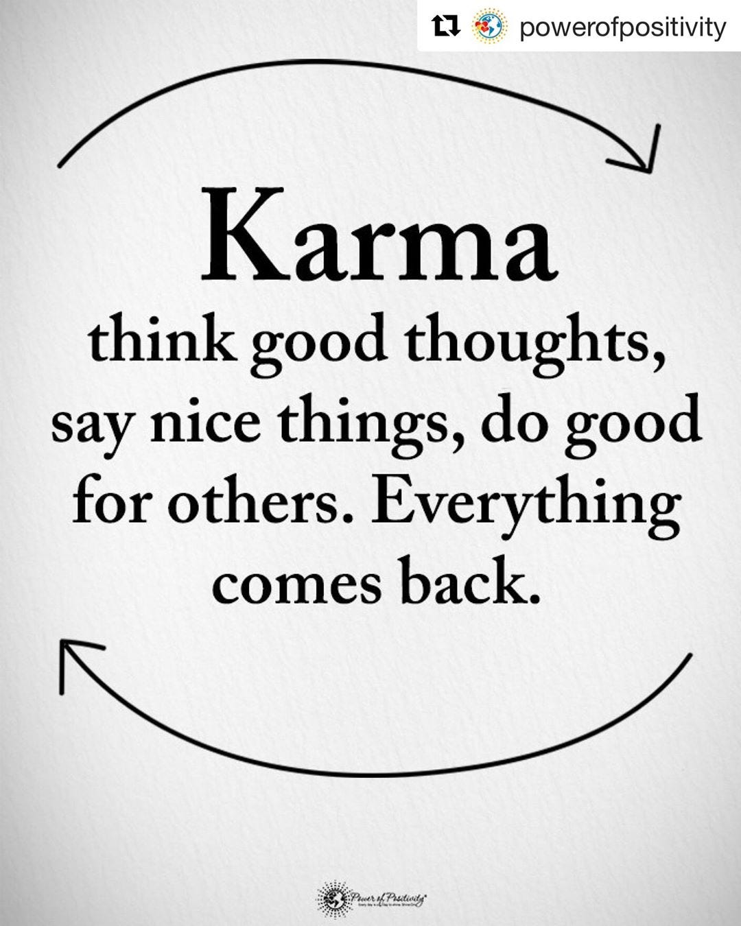 Karma — Think good thoughts, say nice things, do good for others ...