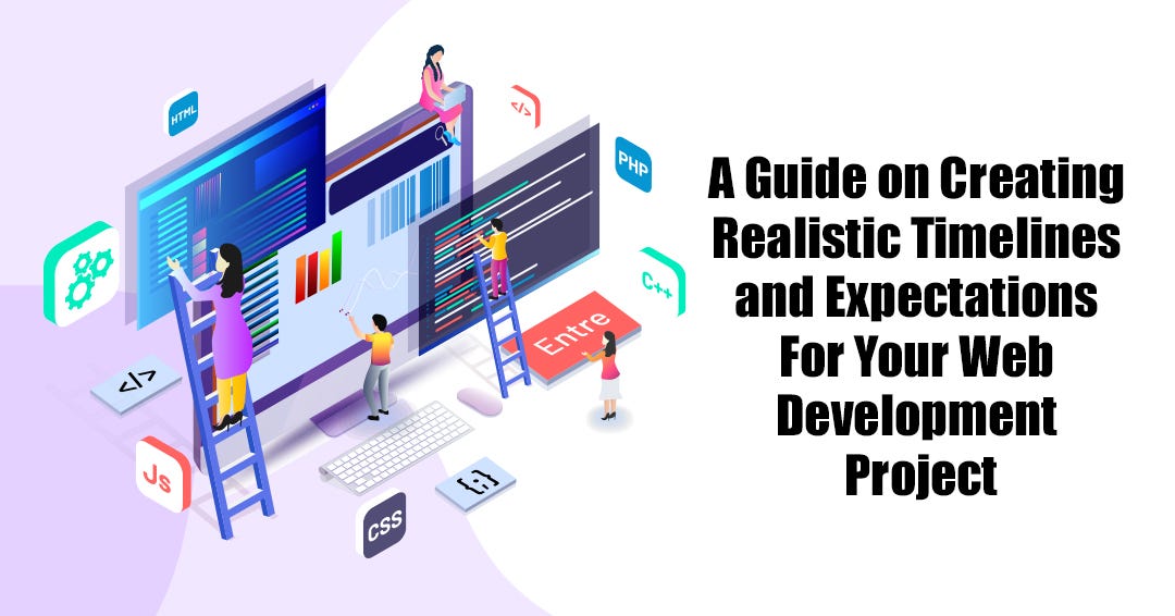 A Guide on Creating Realistic Timelines and Expectations For Your Web ...
