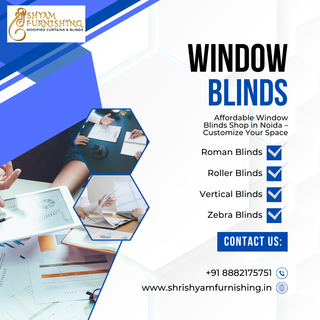 Affordable Window Blinds Shop in Noida — Customize Your Space