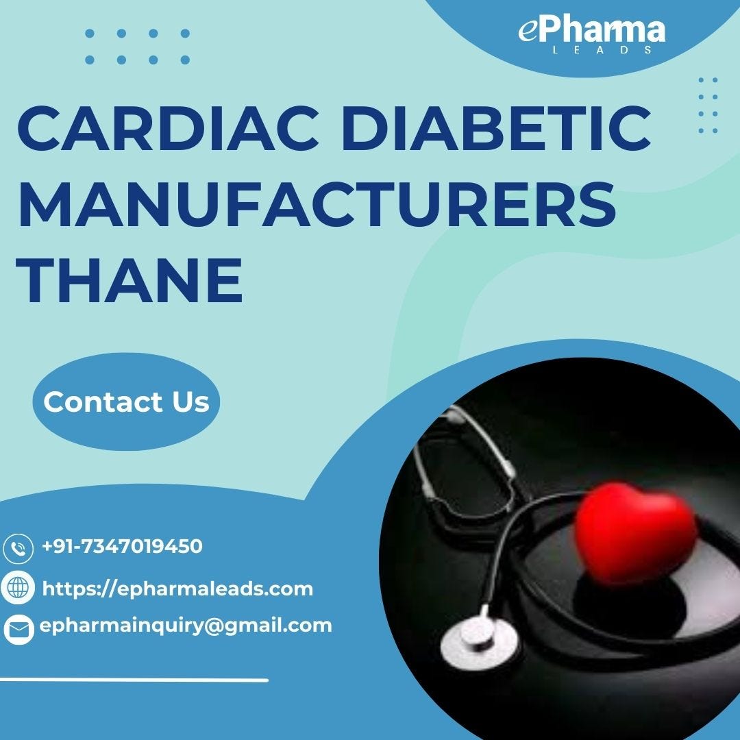Cardiac Diabetic Manufacturers in Thane — ePharmaLeads ePharma Leads