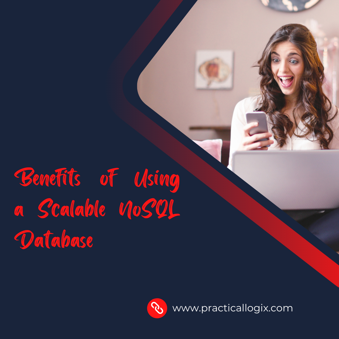 Benefits of Using a Scalable NoSQL Database | by Practical Logix | Medium