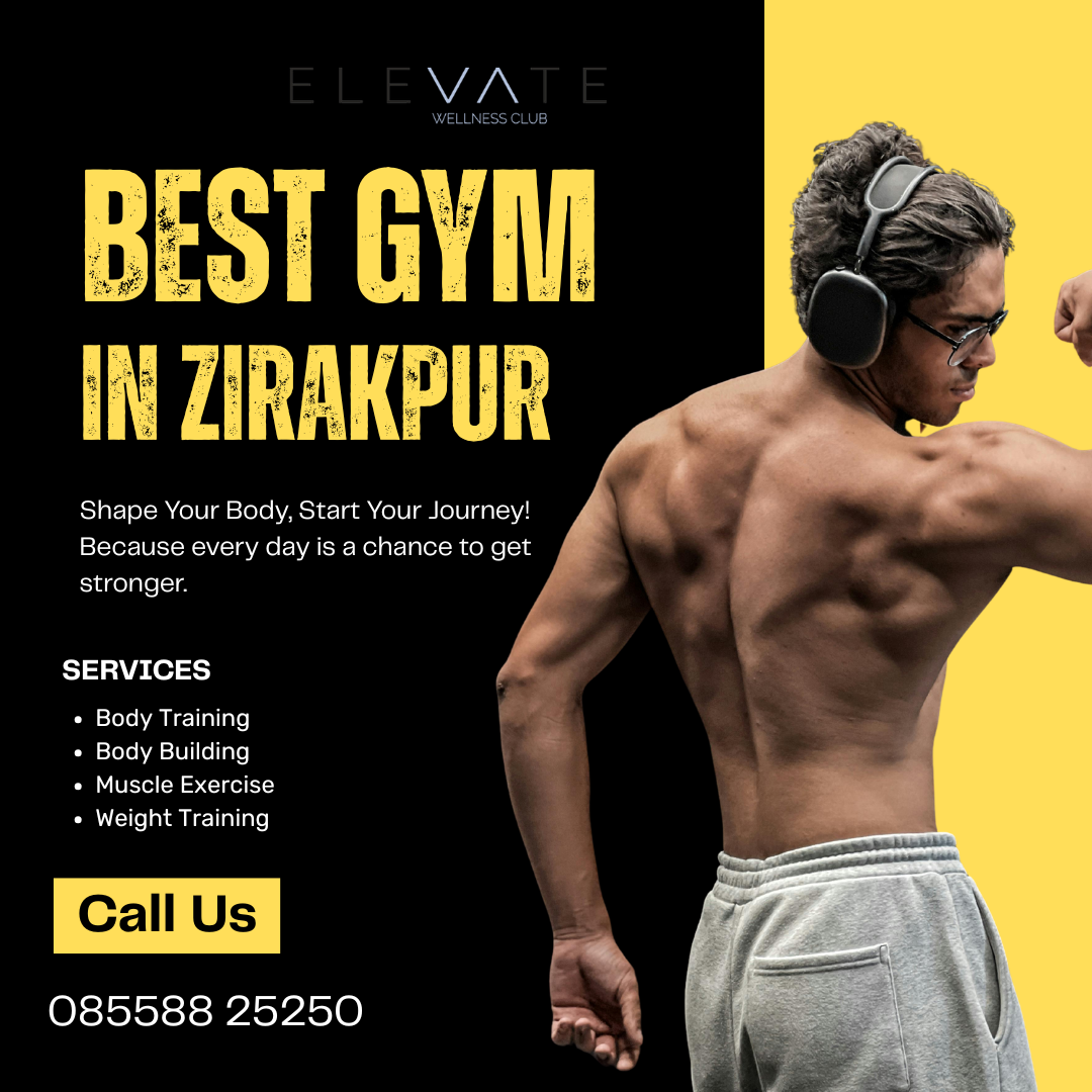 Best Gym in Zirakpur: Your Ultimate Fitness Destination — Elevate Wellness Club
