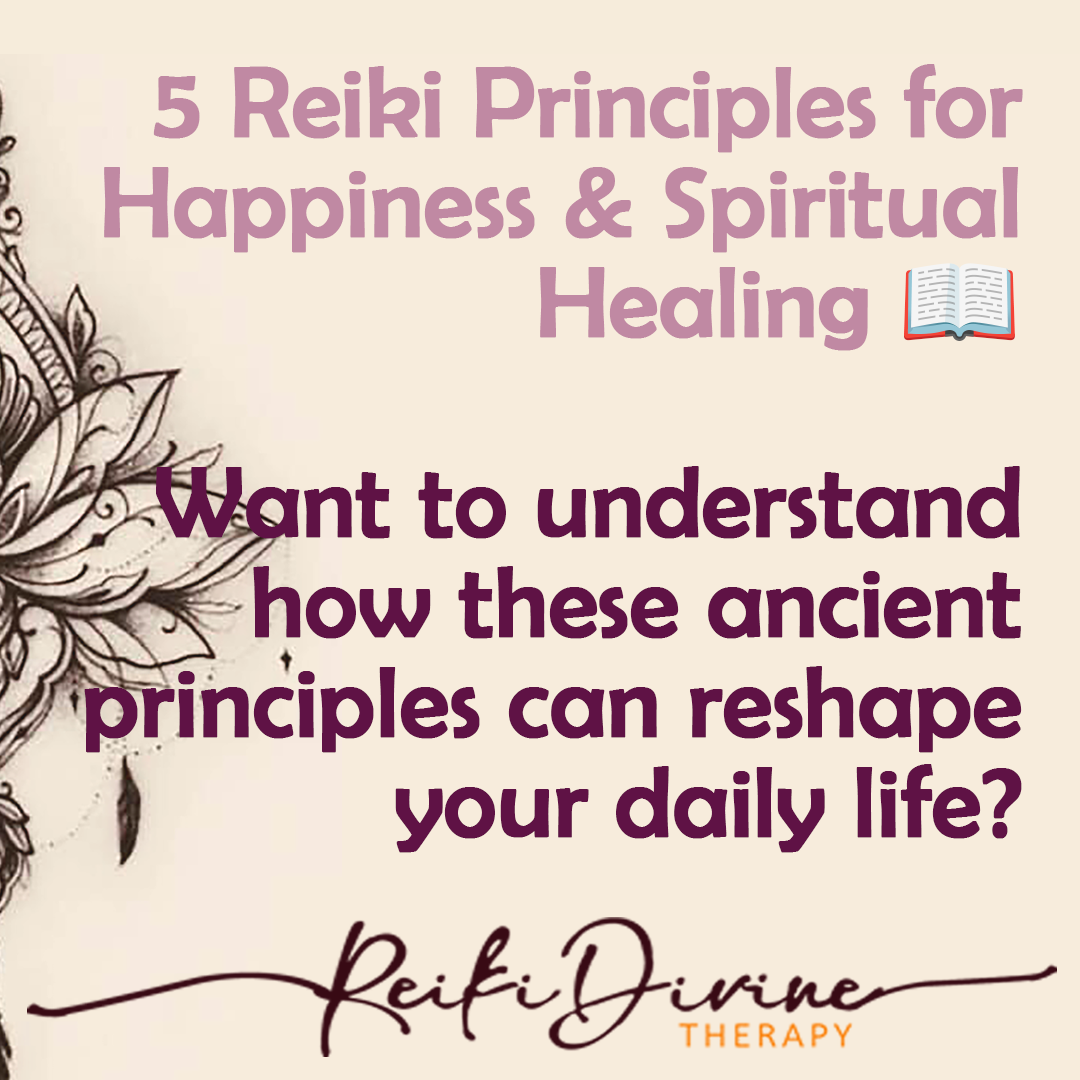 Reiki The 5 Reiki Principles: Ancient Wisdom for Modern Living | by ...