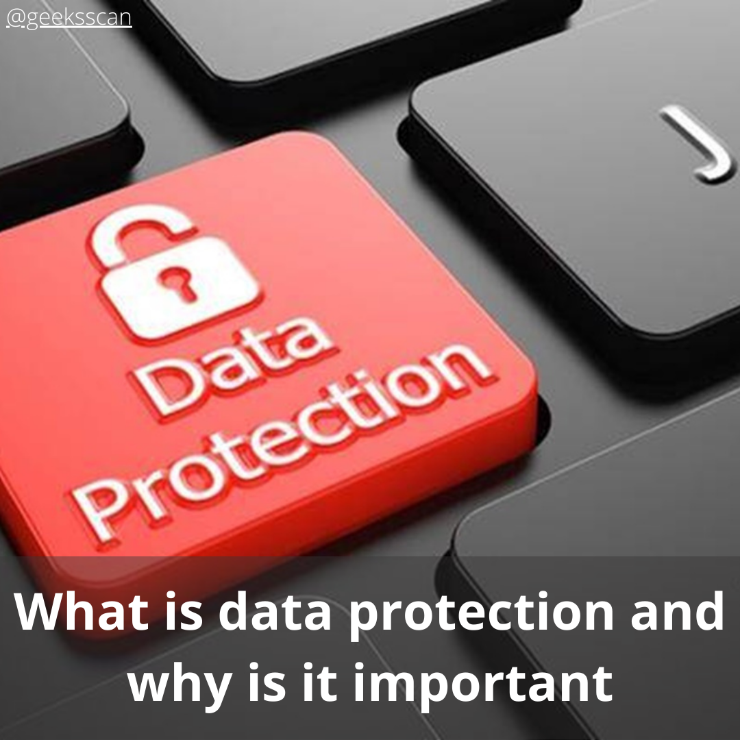 What is data protection and why is it important - Geeks scan - Medium