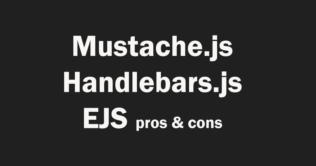 Pros and Cons of Popular JavaScript Templating Engines | by ...