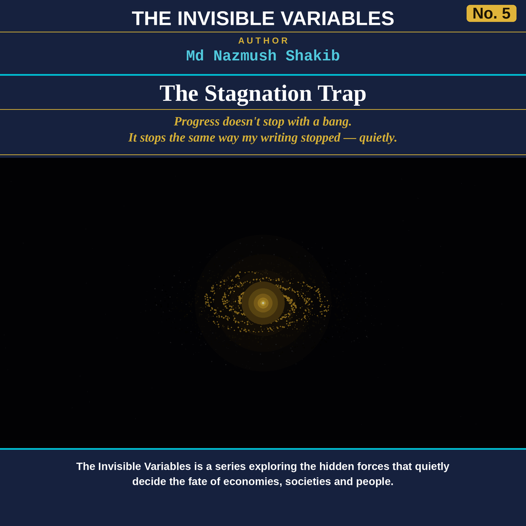 The Invisible Variables # 5: The Stagnation Trap