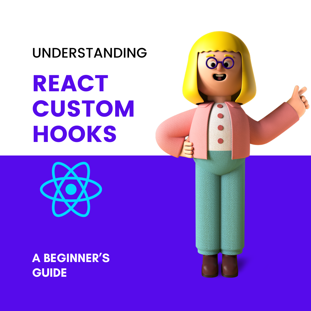 Understanding React Custom Hooks A Beginner’s Guide by Bhagya Wijenayake Medium