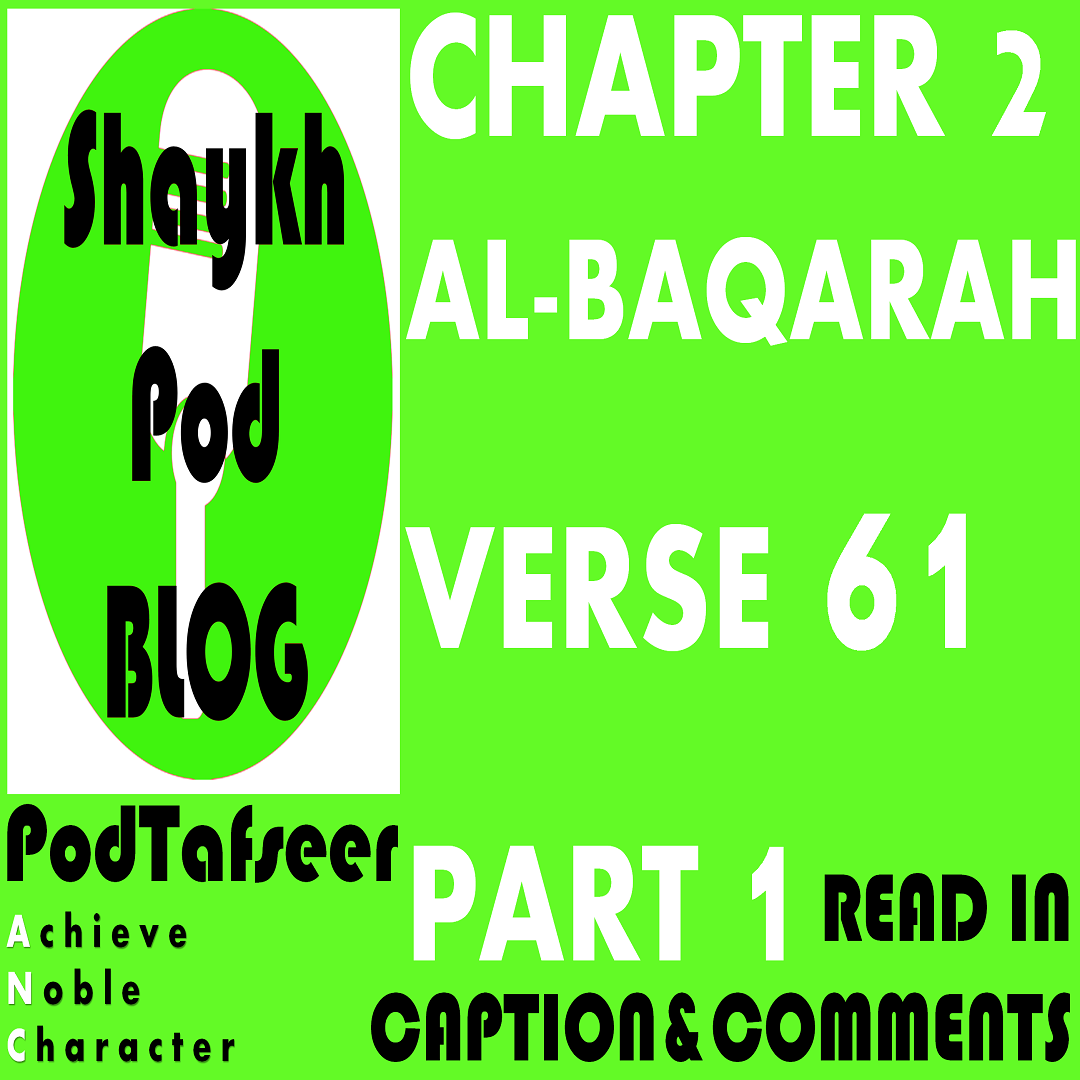 PODTAFSEER: CHAPTER 2 — AL BAQARAH, VERSE 61 — PART 1