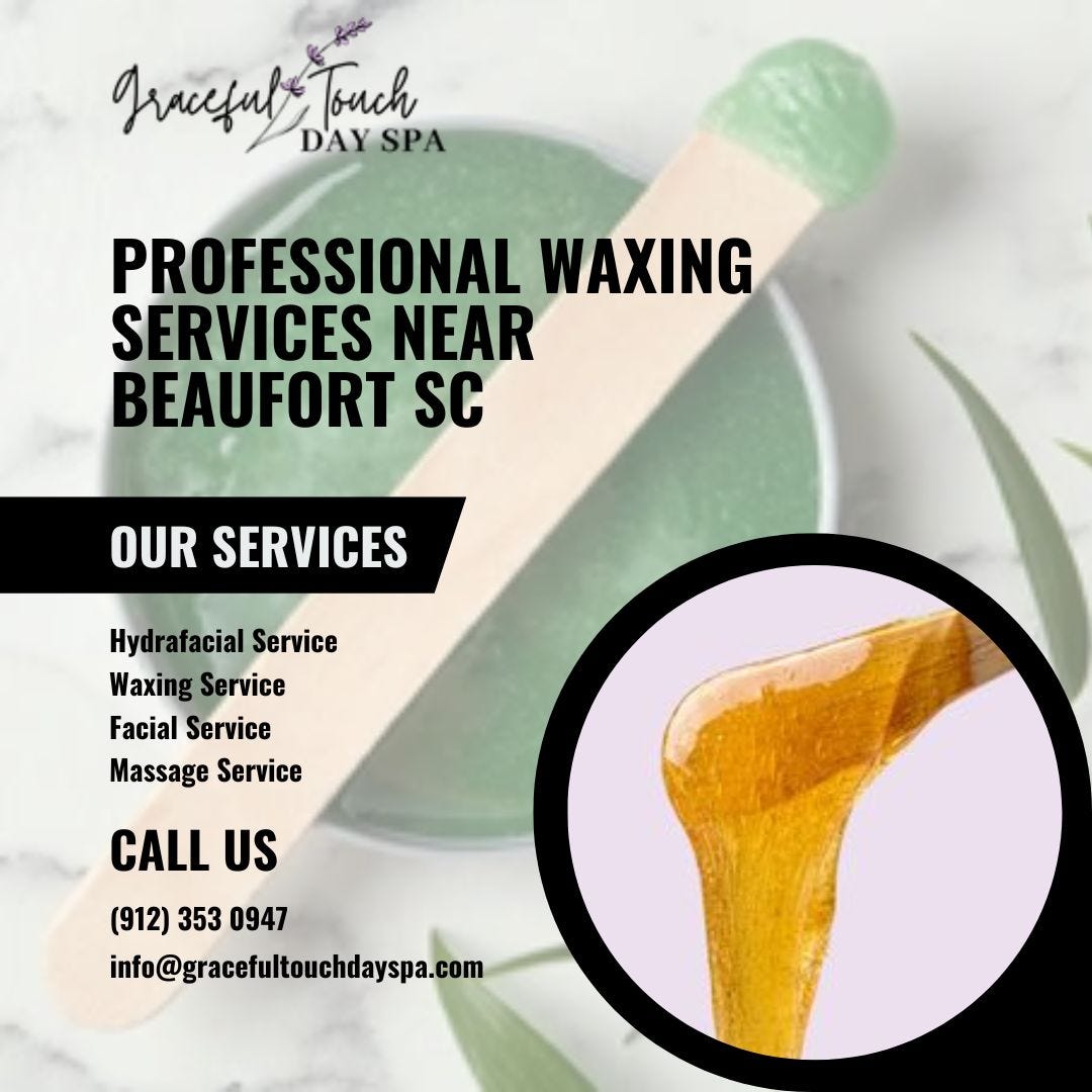 Professional Waxing Services Near Beaufort, SC Graceful Touch Day Spa