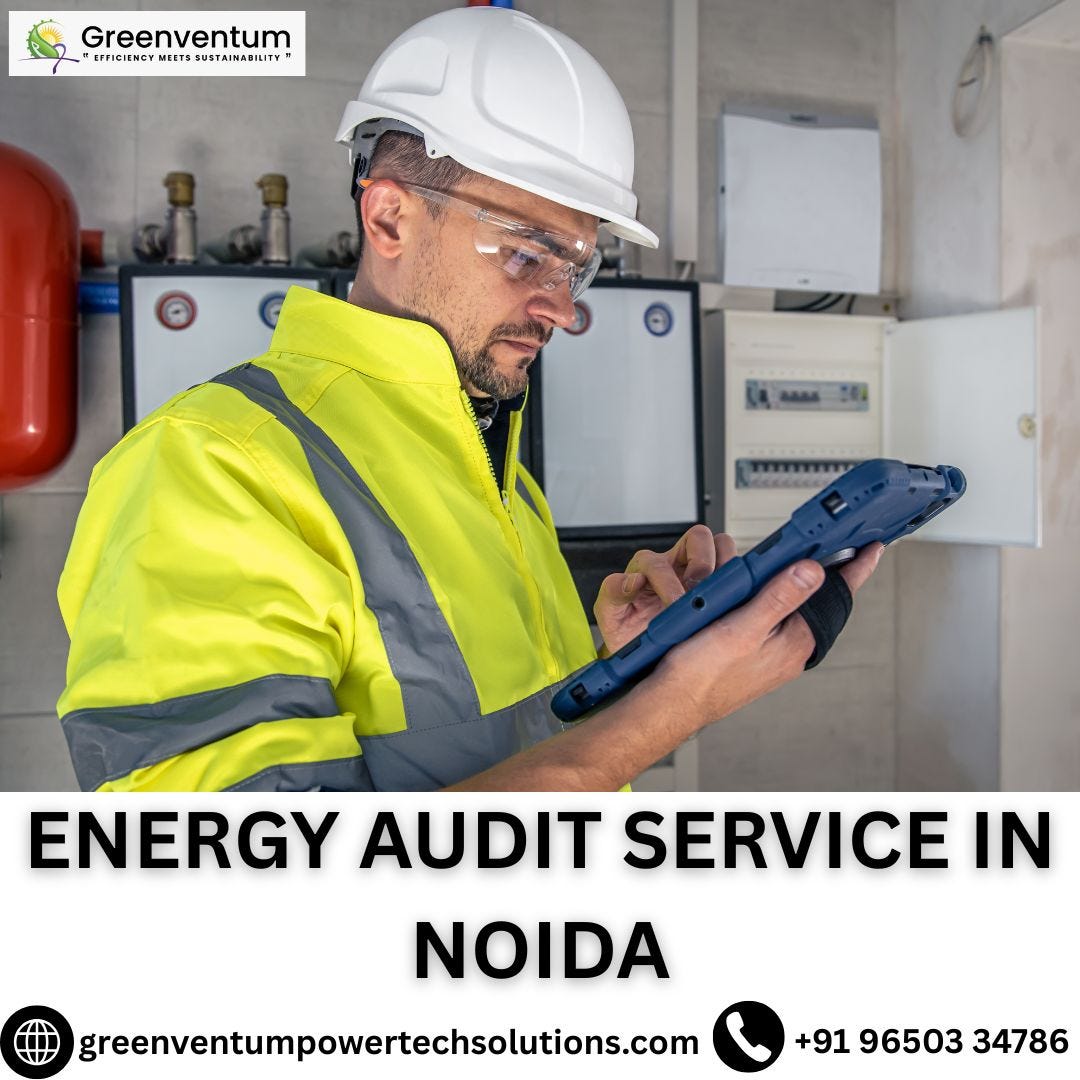 Energy Audit Service in Noida: Reduce Costs and Build a Sustainable Future
