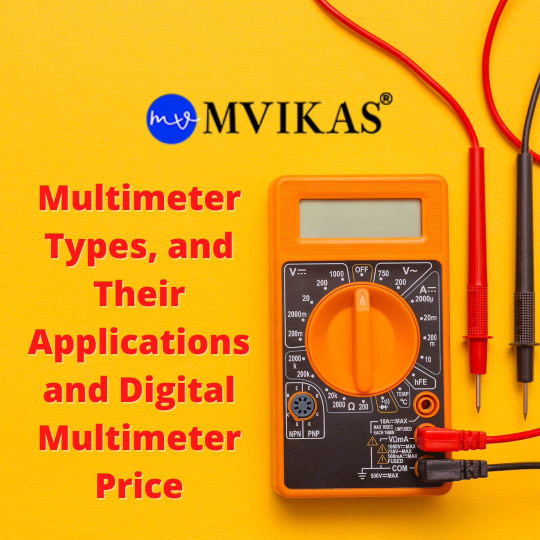Multimeter Types, and Their Applications and Digital Multimeter price