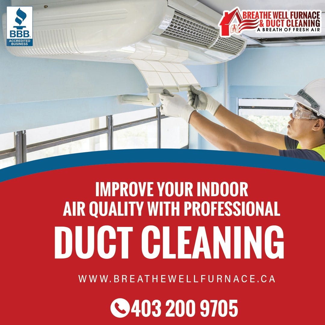 Duct Cleaning Services Calgary Why Today’s Biggest Trend? by Breathe Well Furnace & Duct