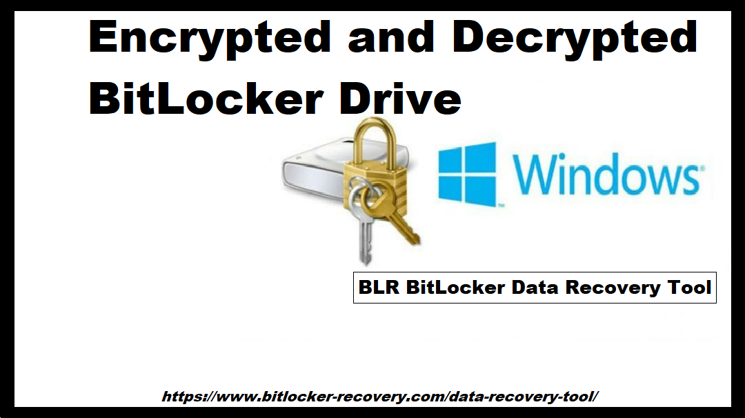 How to Encrypted and Decrypted BitLocker Drive ? by BLR BitLocker