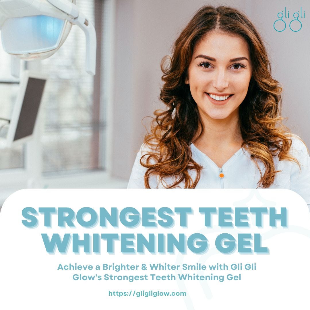 Achieve a Brighter & Whiter Smile with Gli Gli Glow’s Strongest Teeth