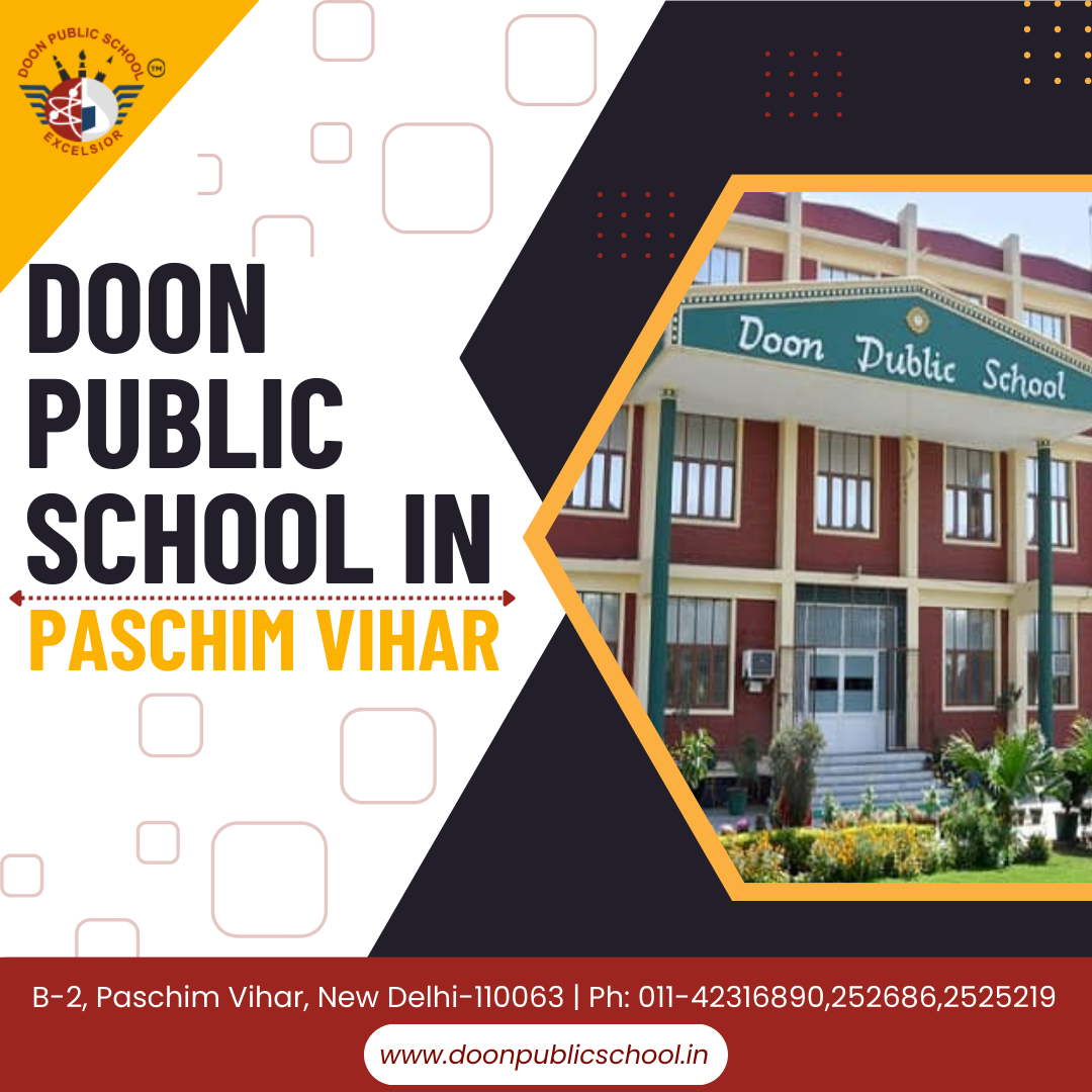 Doon Public School: The Ultimate Guide to CBSE Schools in Paschim Vihar ...