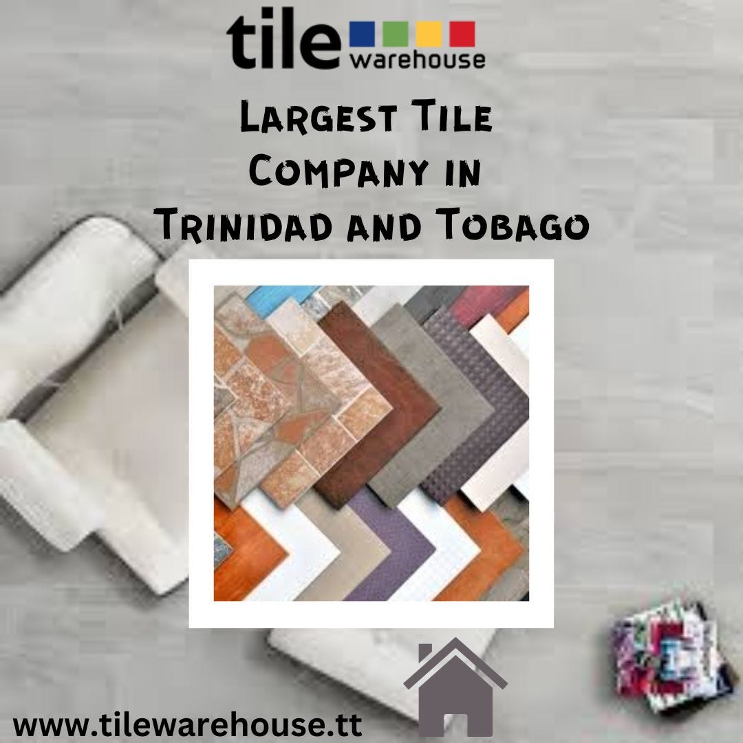 The Pinnacle of Tiles the largest tile company in Trinidad and Tobago