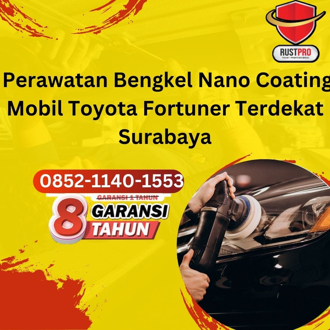 Perawatan Bengkel Nano Coating Mobil Toyota Fortuner Terdekat Surabaya