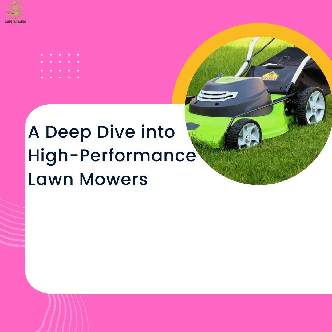 A Deep Dive into HighPerformance Lawn Mowers James M. Chew Medium