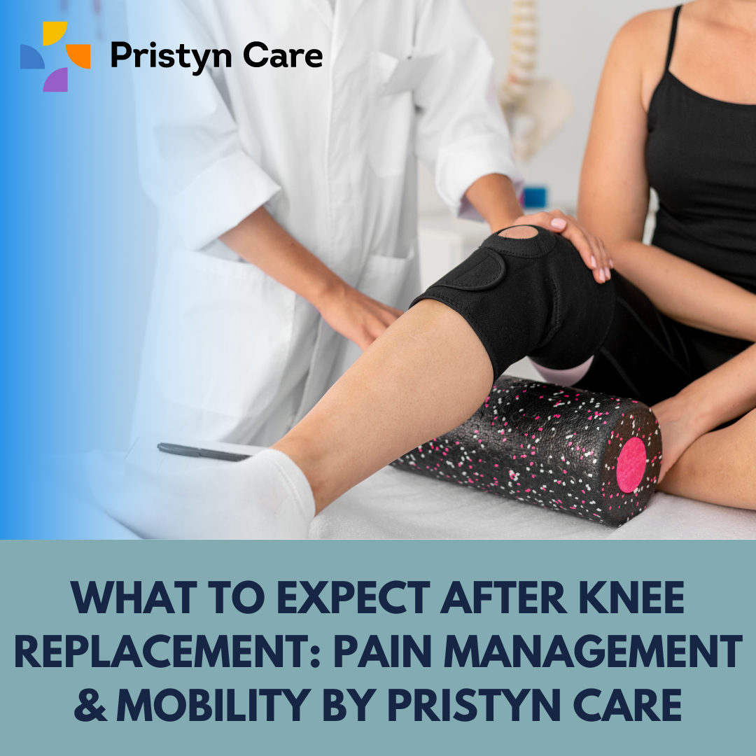 What To Expect After Knee Replacement Pain Management And Mobility By Pristyn Care By Pristyn