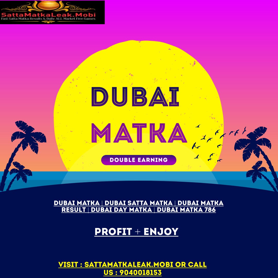 Why the Dubai Matka game is so popular by Sattamatkaleak Mobii Medium
