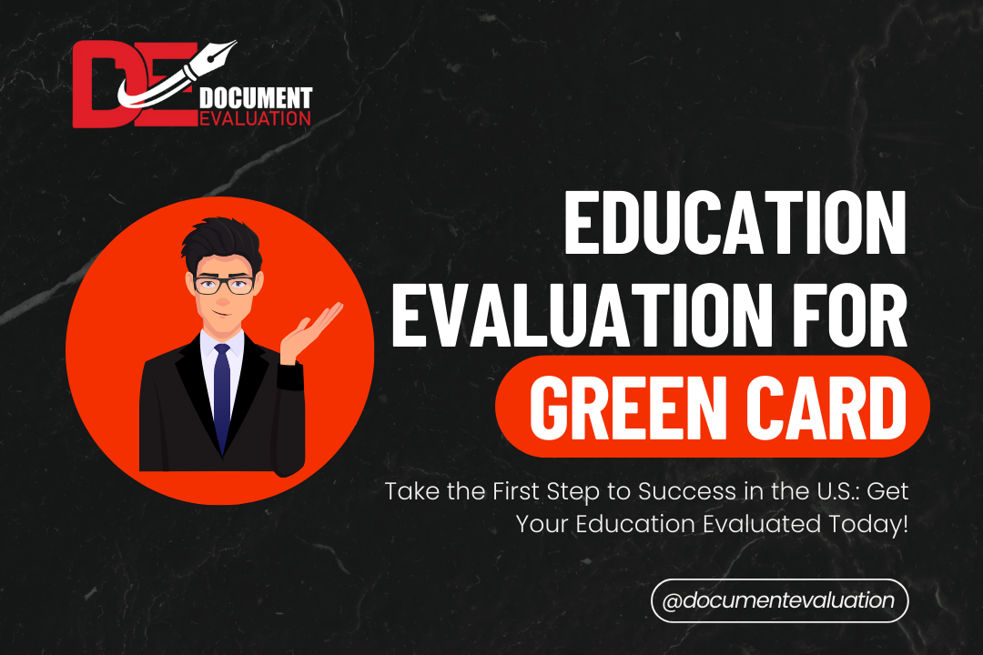 The Importance of Education Evaluation for Green Card Applicants in the USA