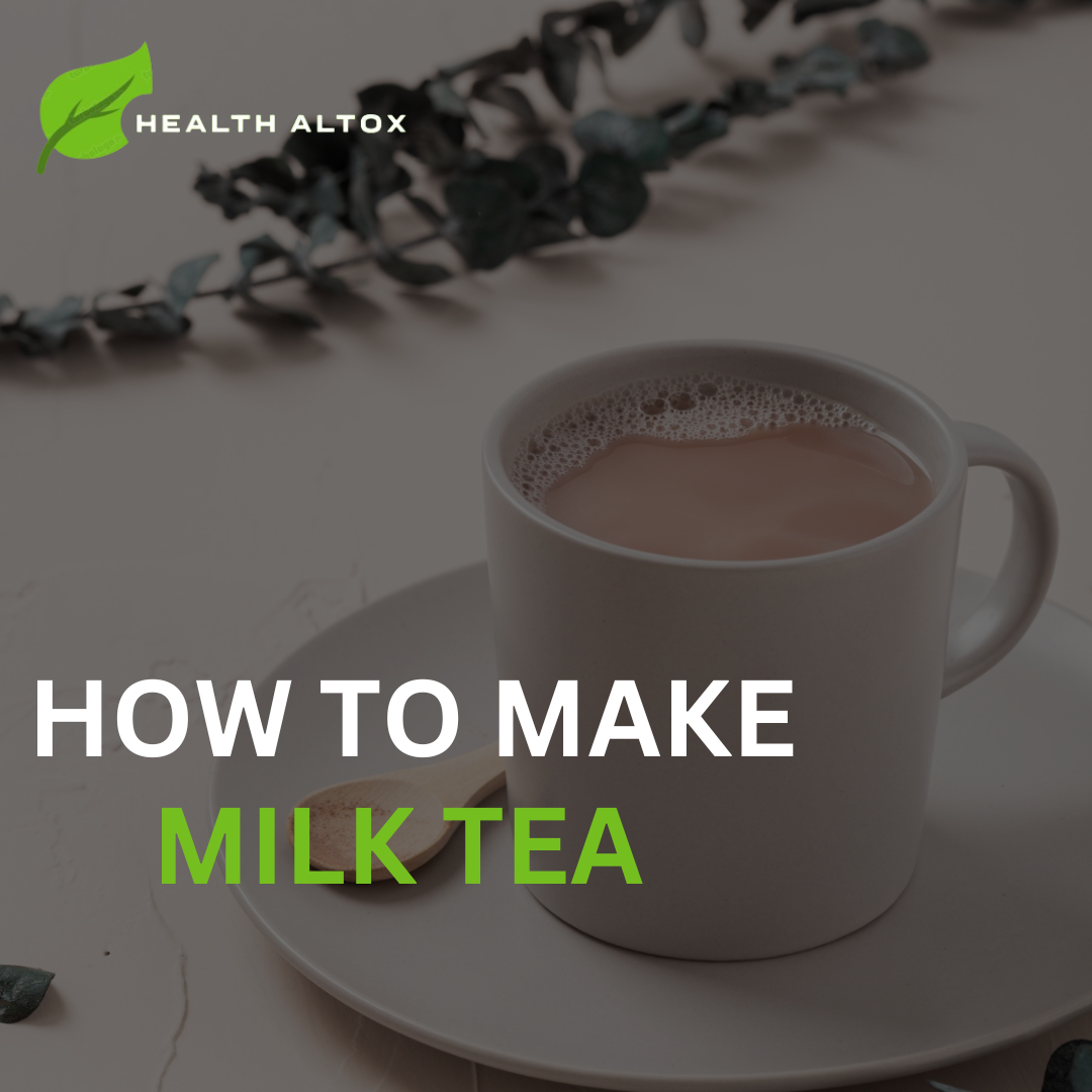 How to Make Milk Tea A Refreshing Guide by Healthaltox Jan, 2024