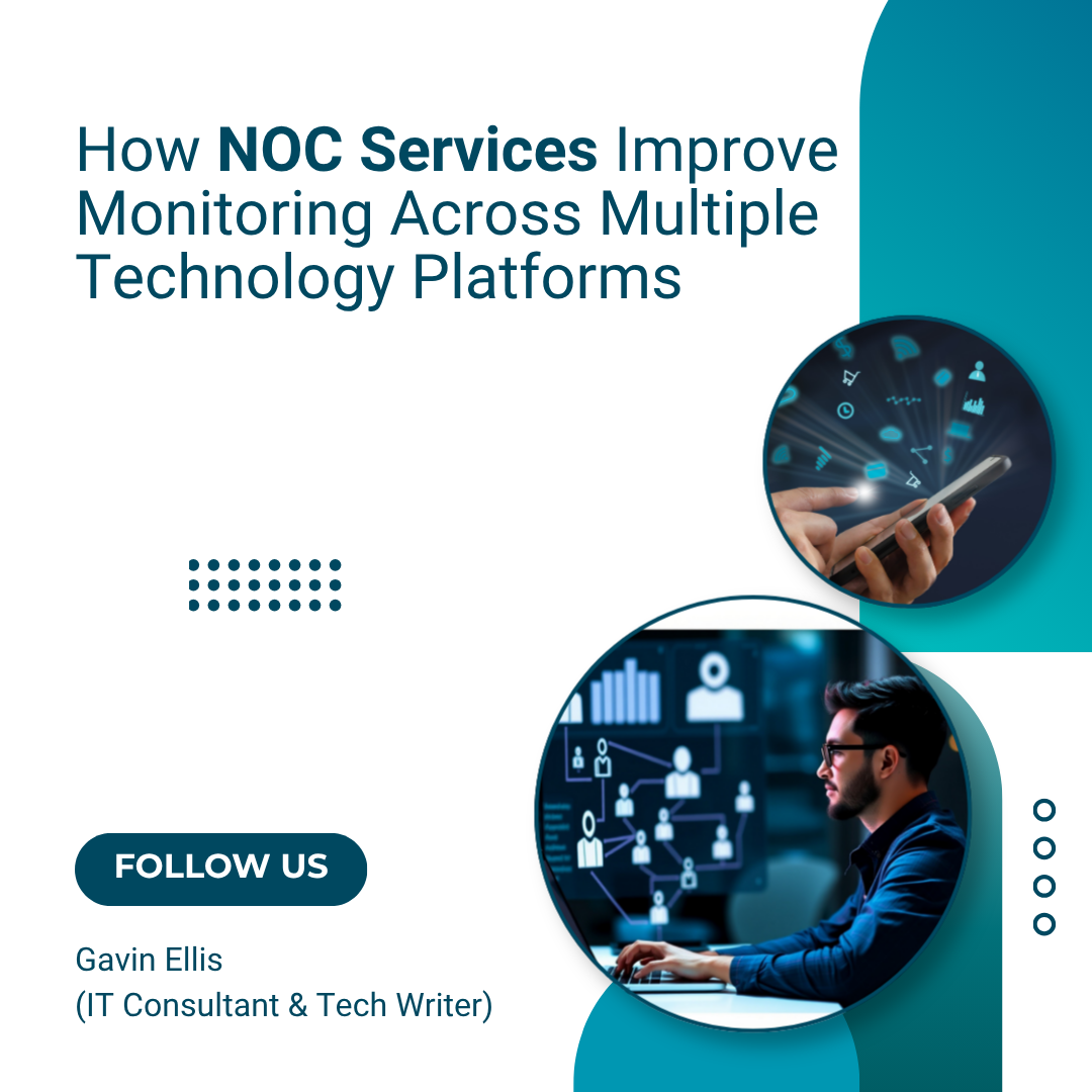 How NOC Services Improve Monitoring Across Multiple Technology Platforms