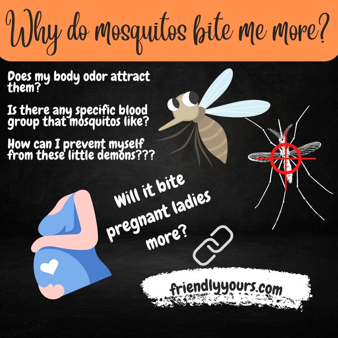 Why do mosquitos bite me more? What blood type do mosquitos like? by