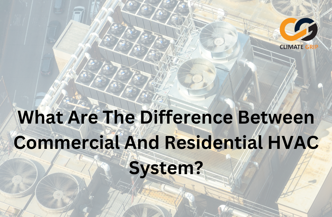 What Are The Difference Between Commercial And Residential HVAC System