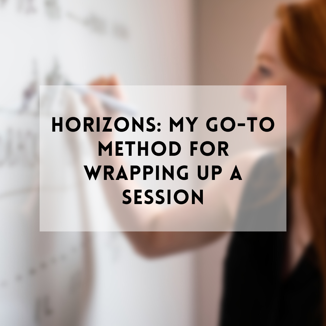 Horizons My Goto Method for Wrapping up A Session by Jackie Colburn