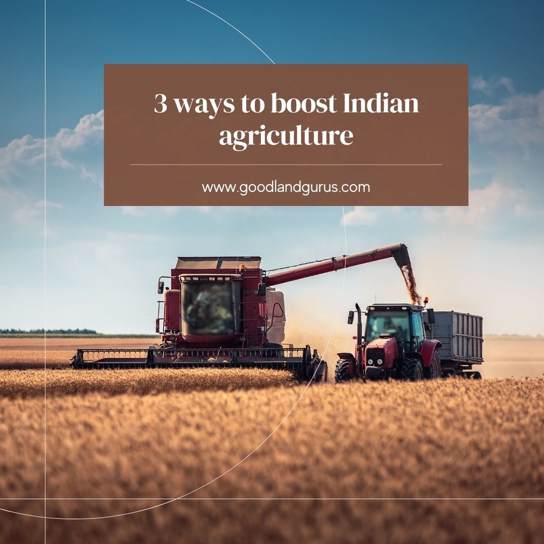 3 ways to boost Indian agriculture by Good Land Gurus Medium