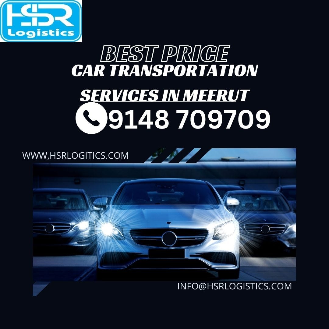 Seamless Car Transport Solutions in Meerut by HSR Logistics by Hsrlog