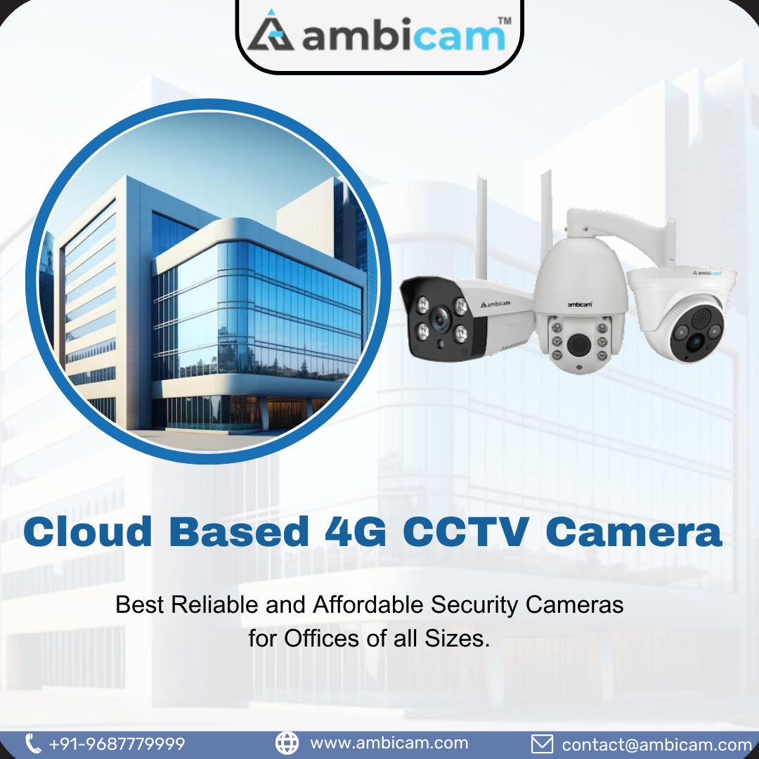 Best Cloud-Based 4G CCTV Camera for Office Surveillance: AMBICAM | by Bipin  | Medium