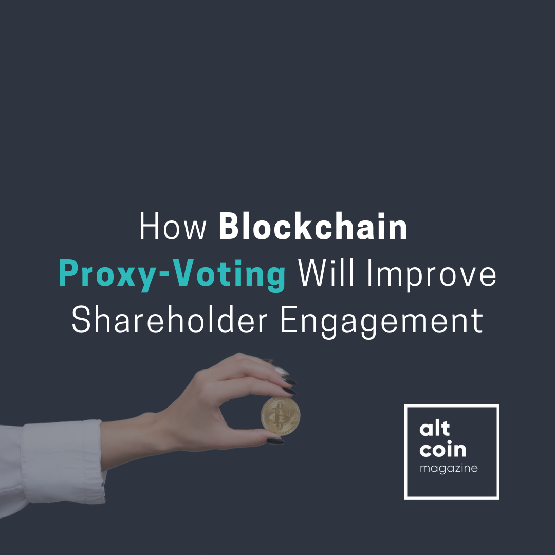 How Blockchain ProxyVoting Will Improve Shareholder Engagement by Dr