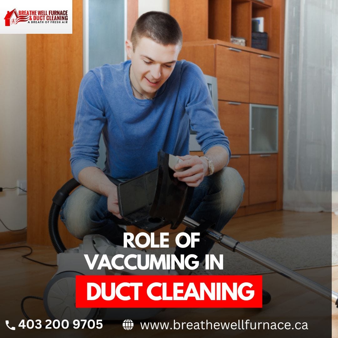 Duct Cleaning Services Calgary Importance of Vacuuming in Duct