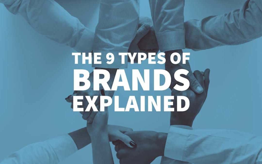 The 9 Types of Brands Explained. Branding is one of the most important ...