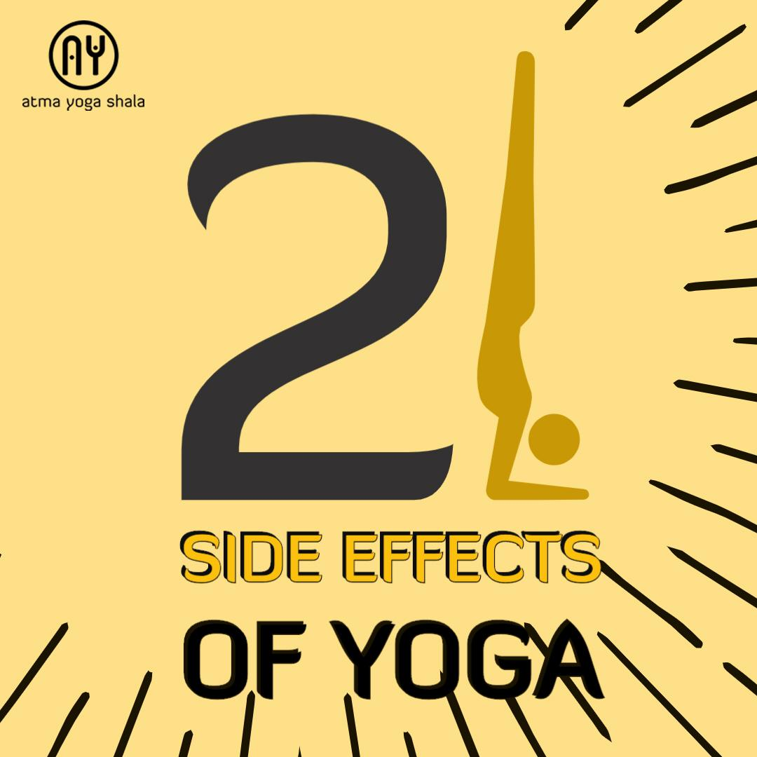 21 Side effects Of Yoga. Warned…you have been! by Atma Yoga Shala
