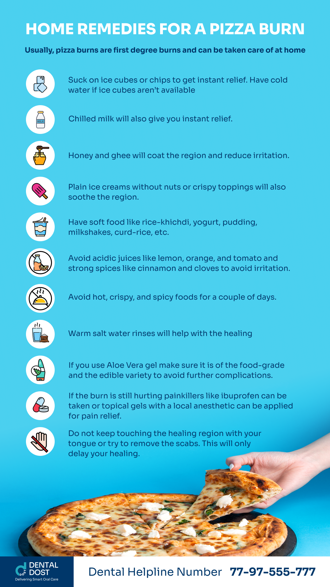 Dos and dont’s for pizza burn. Usually, pizza burns are first degree