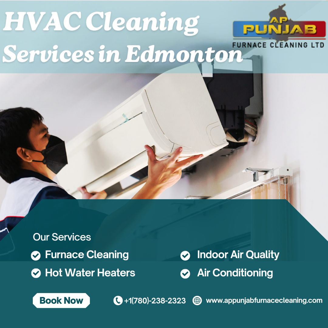 HVAC cleaning services in Edmonton AP Punjab Furnace Cleaning Alberta