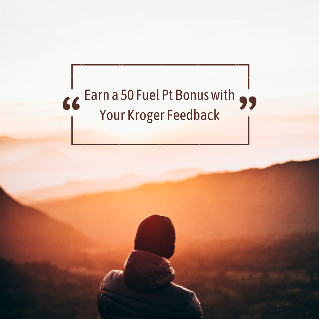 Your Feedback 50 Fuel Pt Bonus! Share Your Kroger Experience Today - Alis  James - Medium