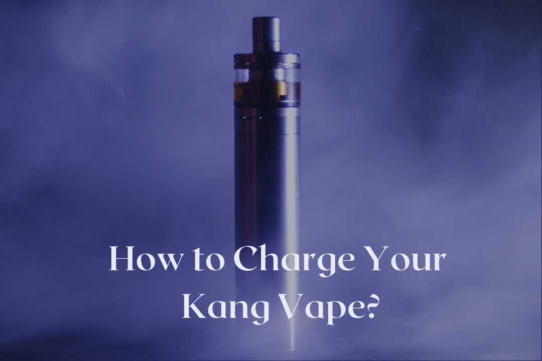 How to Charge Your Kang Vape?. One of the great things about Kang… by