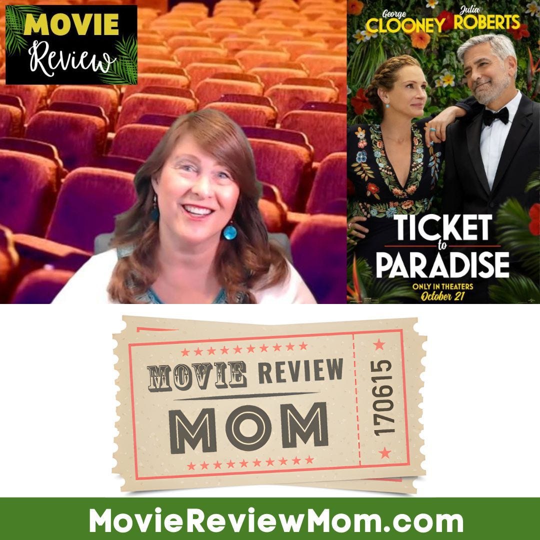 Ticket to Paradise movie review. IN A NUTSHELL:, by Trina Boice