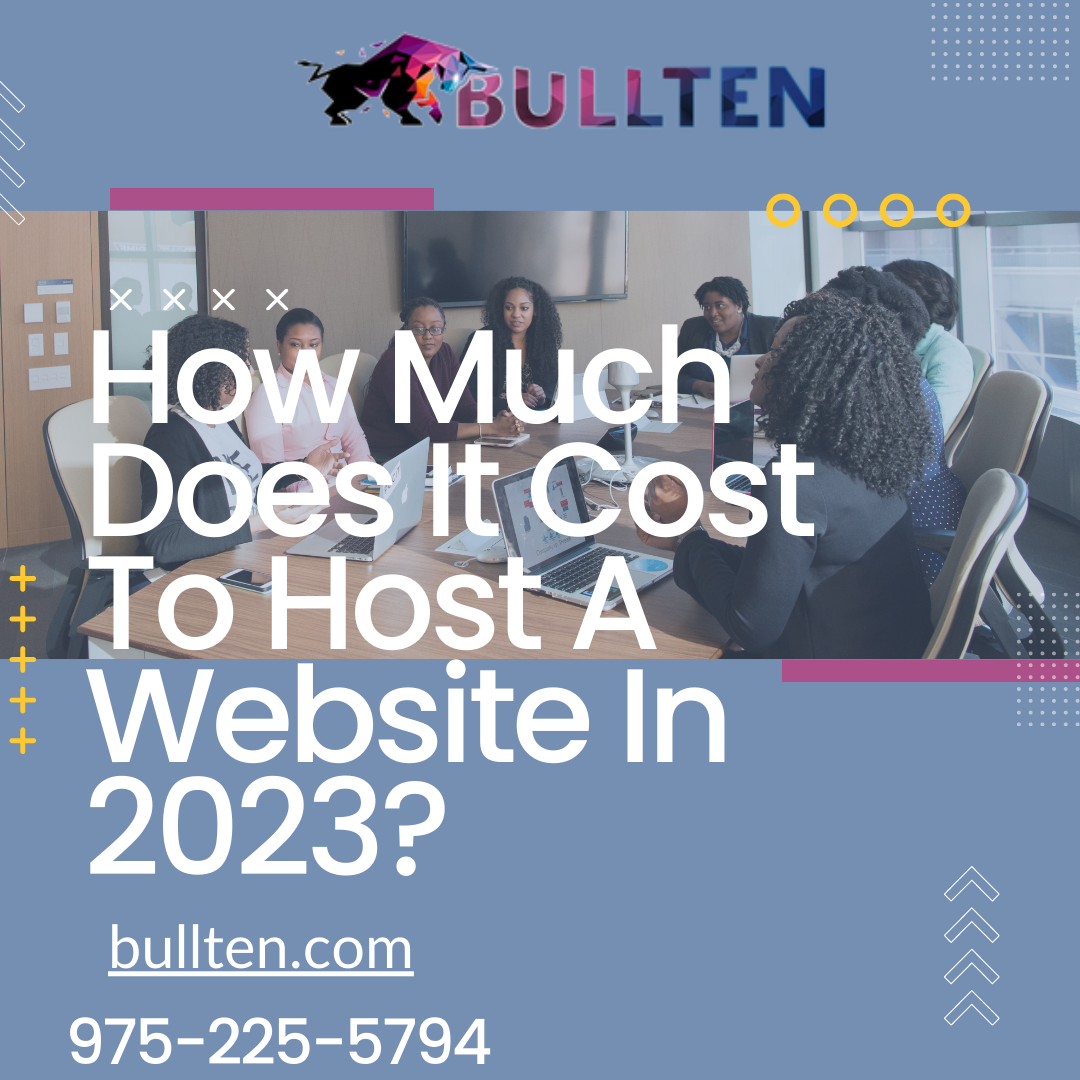 How Much Does It Cost To Host A Website In 2023 By BullTen Web 
