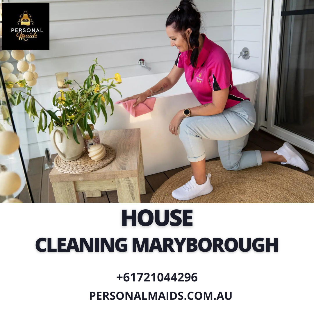 Keeping Your Home Sparkling: House Cleaning Maryborough with Personal